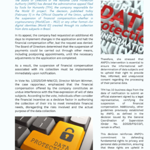 THE BRAZILIAN DATA PROTECTION AUTHORITY(ANPD) UPHELD A PREVENTIVE MEASURE AGAINST TOOLS FOR HUMANITY CORPORATION AND WORLD FOUNDATION PROHIBITING THEM FROM OFFERING FINANCIAL INCENTIVES FOR IRIS SCANS.