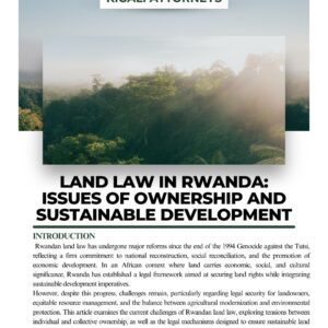 LAND LAW IN RWANDA: ISSUES OF OWNERSHIP AND SUSTAINABLE DEVELOPMENT