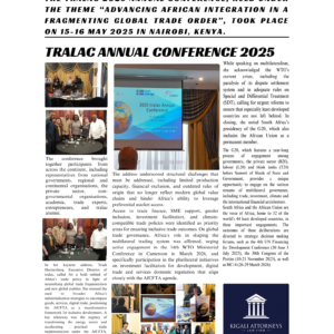 The tralac 2025 Annual Conference, held under the theme “Advancing African Integration in a Fragmenting Global Trade Order”, took place on 15-16 May 2025 in Nairobi, Kenya.